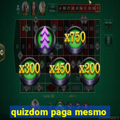 quizdom paga mesmo